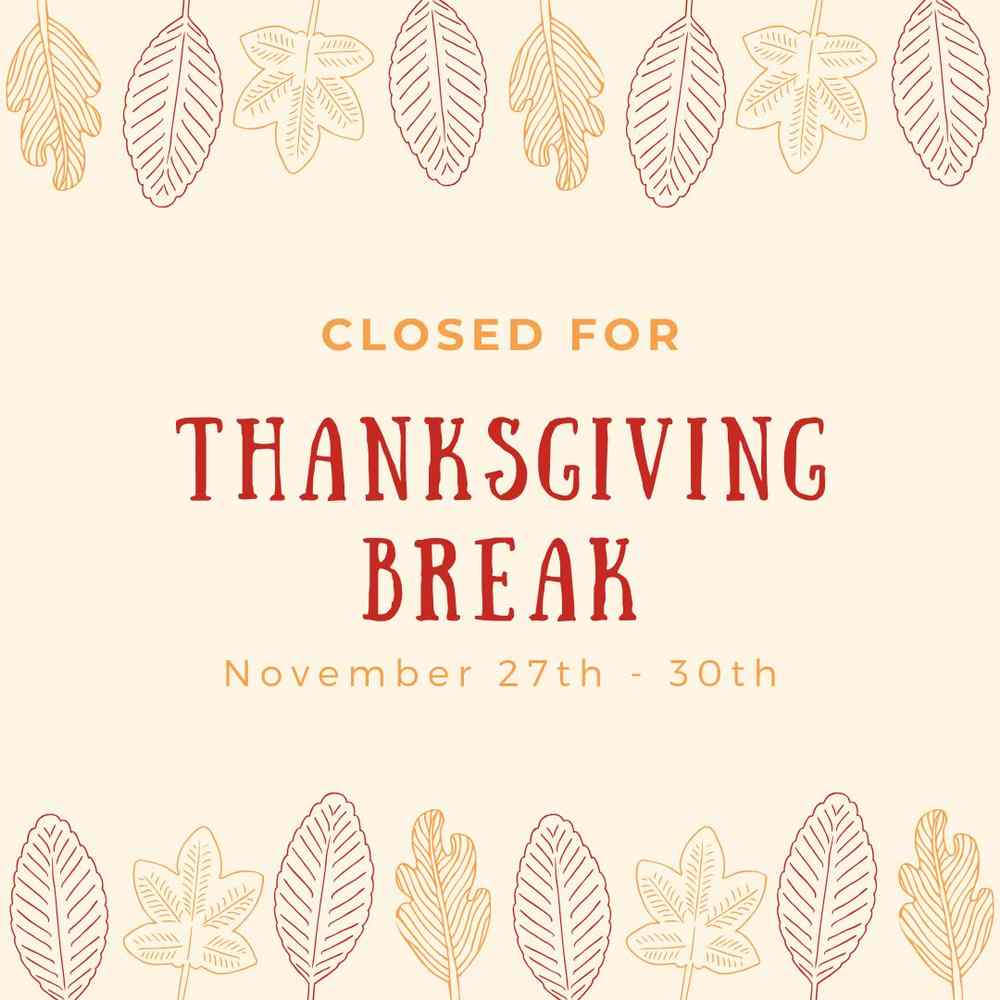 Closed for Thanksgiving Break Spotlight